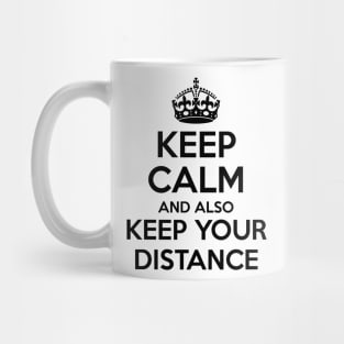 Keep Calm and Keep Your Distance Mug